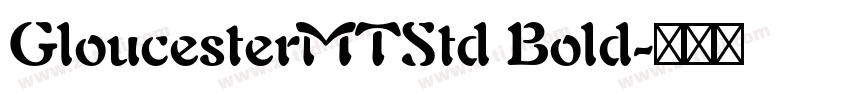 GloucesterMTStd Bold字体转换